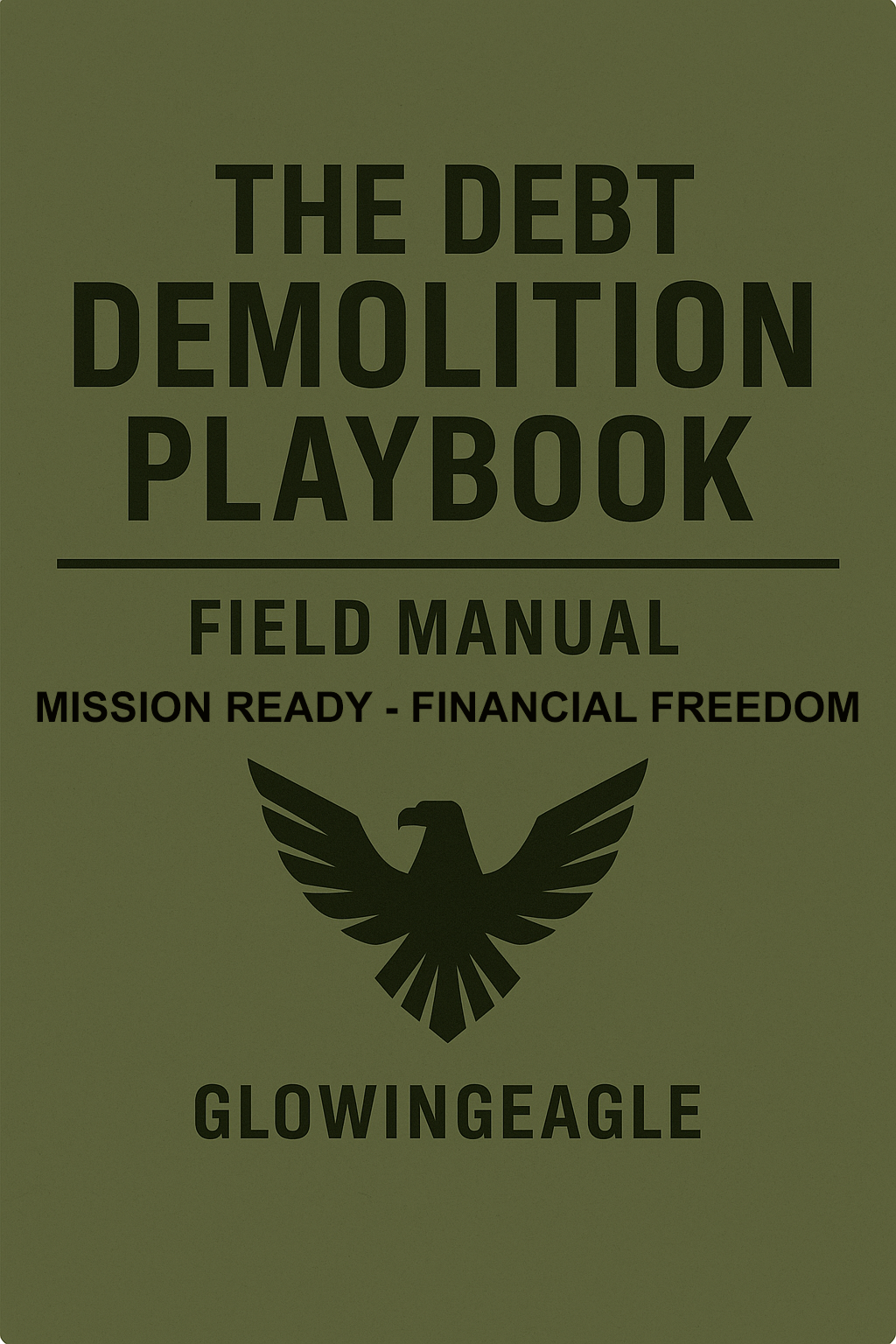 Debt Demolition Playbook: Tactical Blueprint for Total Financial Freedom